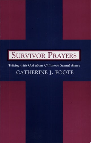 Survivor Prayers: Talking with God about Childhood Sexual Abuse