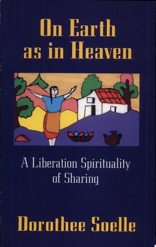 On Earth as in Heaven: A Liberation Spirituality of Sharing