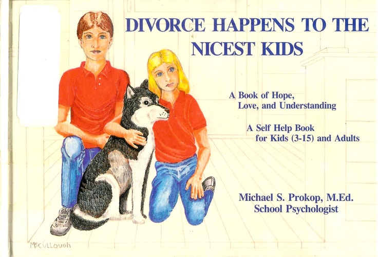Divorce Happens to the Nicest Kids: A Self Help Book for Kids (3-15 And Adults)