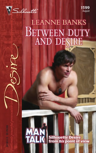 Between Duty and Desire (Silhouette Desire: Man Talk) (Mantalk, 2)