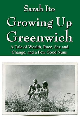 Growing Up Greenwich: A Tale of Wealth, Race, Sex and Change, and a Few Good Nuns