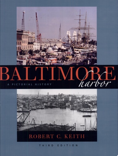 Baltimore Harbor: A Pictorial History