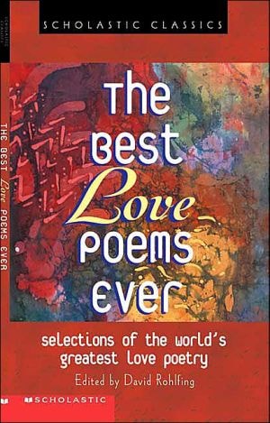 The Best Love Poems Ever (Scholastic Classics)
