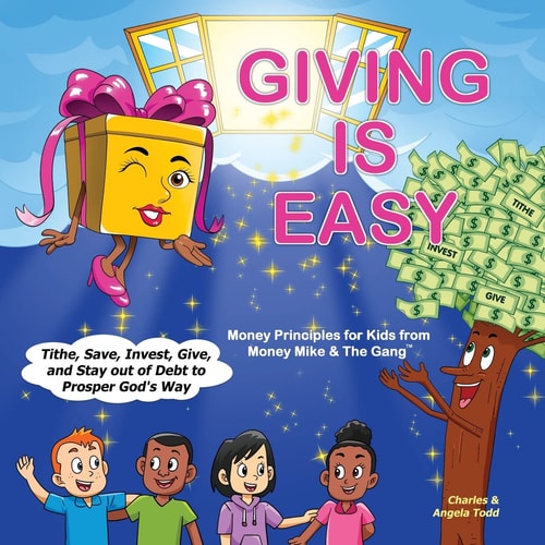 Giving Is Easy: Tithe, Save, Invest, Give and Stay out of Debt to Prosper God's Way (Money Mike & The Gang™)