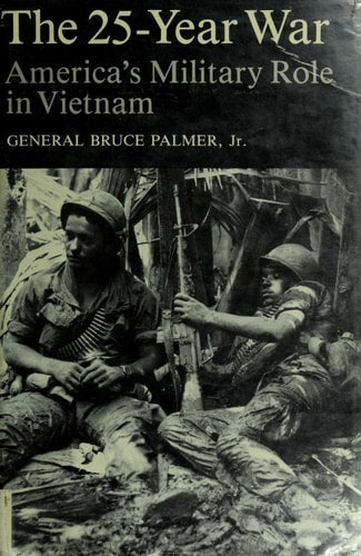 The 25 Year War: America's Military Role in Vietnam