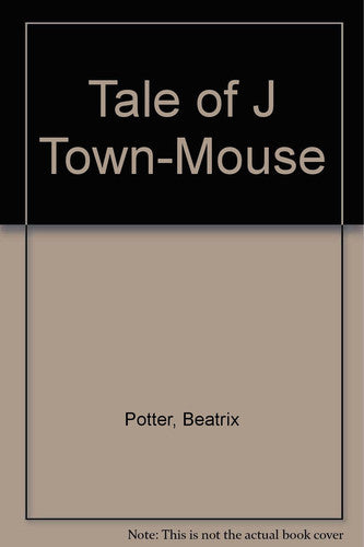 The Tale of Johnny Town-mouse. Read by Timothy West. [Cassette/book Pack.].