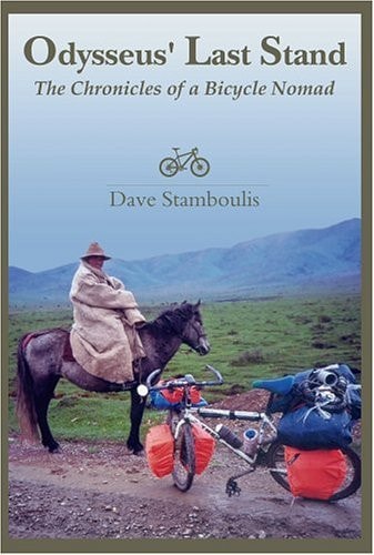 Odysseus' Last Stand: The Chronicles Of A Bicycle Nomad