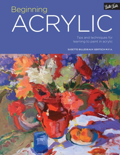 Portfolio: Beginning Acrylic Tips and Techniques for Learning to Paint in Acrylic