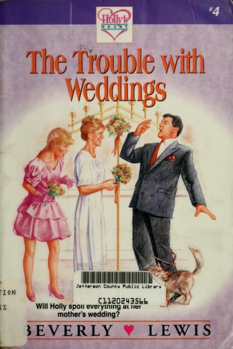The Trouble With Weddings (Holly's Heart, Book 4)