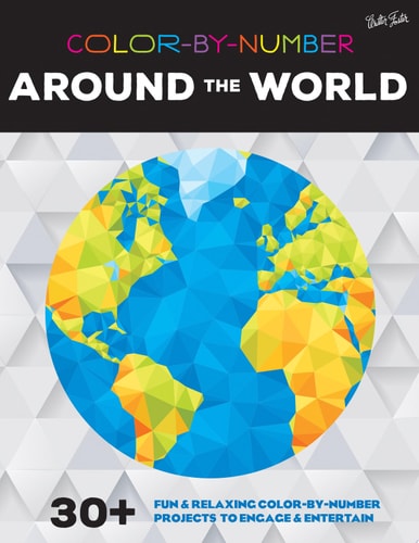 Color-by-Number: Around the World: 30+ fun & relaxing color-by-number projects to engage & entertain