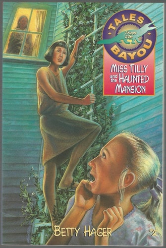 Miss Tilly and the Haunted Mansion (Tales from the Bayou)