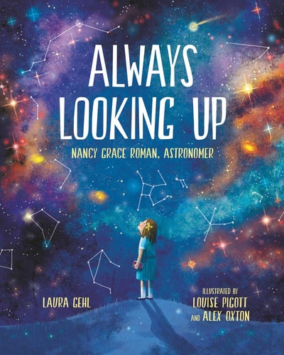 Always Looking Up Nancy Grace Roman, Astronomer