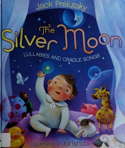 The Silver Moon: Lullabies and Cradle Songs