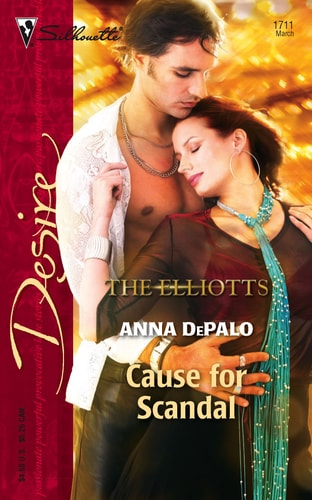 Cause for Scandal: The Elliotts (Silhouette Desire No. 1711)