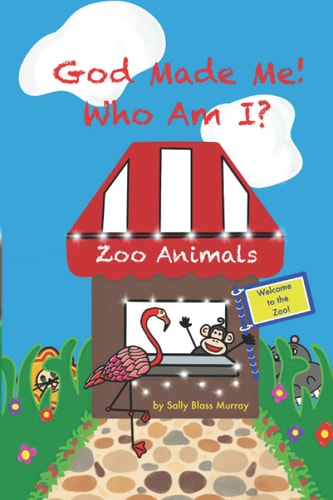 God Made Me! Who am I? Zoo Animals