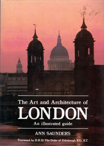 The Art and Architecture of London: An Illustrated Guide