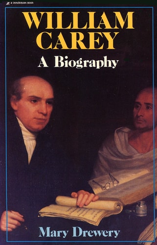 William Carey: A Biography
