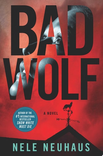 Bad Wolf: A Novel (Pia Kirchhoff and Oliver von Bodenstein)