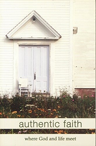 Authentic Faith: Where God and Life Meet