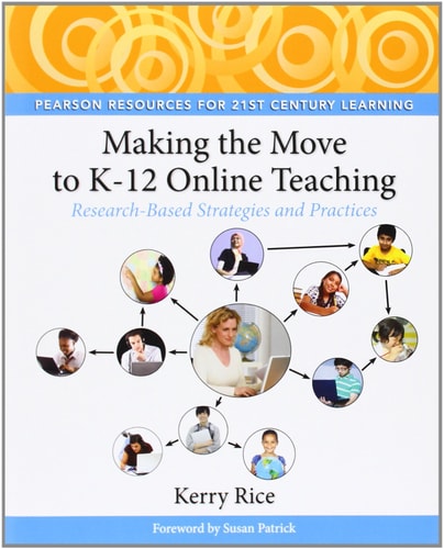 Making the Move to K-12 Online Teaching: Research-Based Strategies and Practices