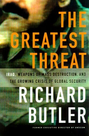 The Greatest Threat: Iraq, Weapons of Mass Destruction and the Growing Crisis in Global Security