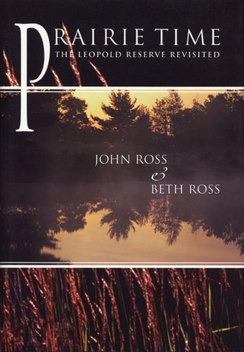 Prairie Time: The Leopold Reserve Revisited (A North Coast Book)