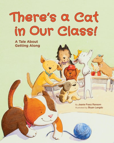 There's a Cat in Our Class!: A Tale About Getting Along