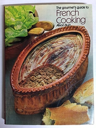 Gourmet's Guide to French Cooking by Burt, Alison (1973) Hardcover