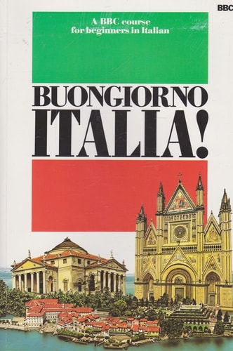 Buongiorno Italia: A Bbc Course for Beginners in Italian