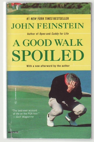 A Good Walk Spoiled: Days and Nights on the PGA Tour