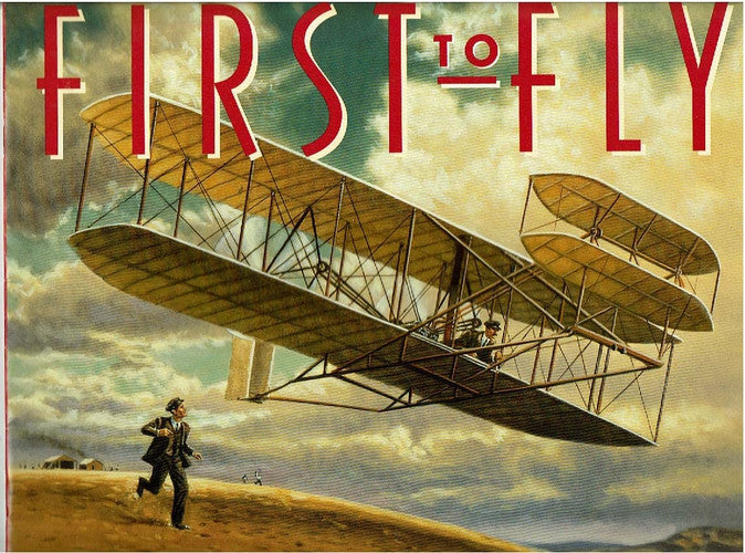 First to Fly How Wilbur & Orville Wright Invented the Airplane
