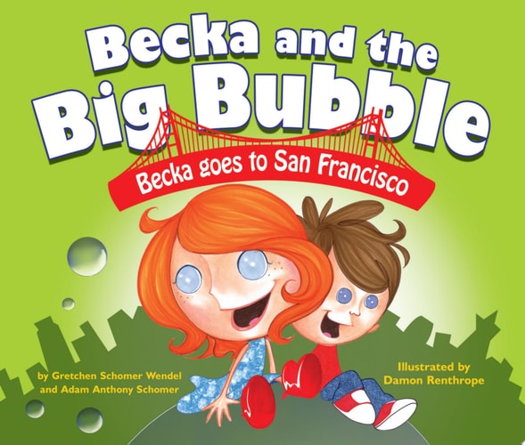 Becka Goes to San Francisco (Becka and the Big Bubble)