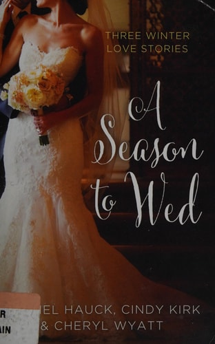 A Season to Wed: Three Winter Love Stories (A Year of Weddings Novella)