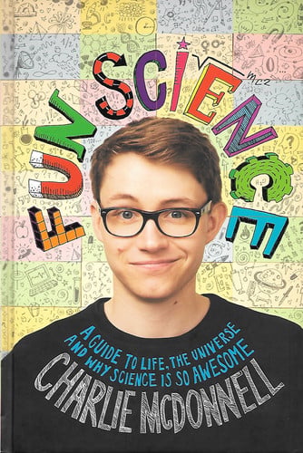 Fun Science: A Guide To Life, The Universe And Why Science Is So Awesome
