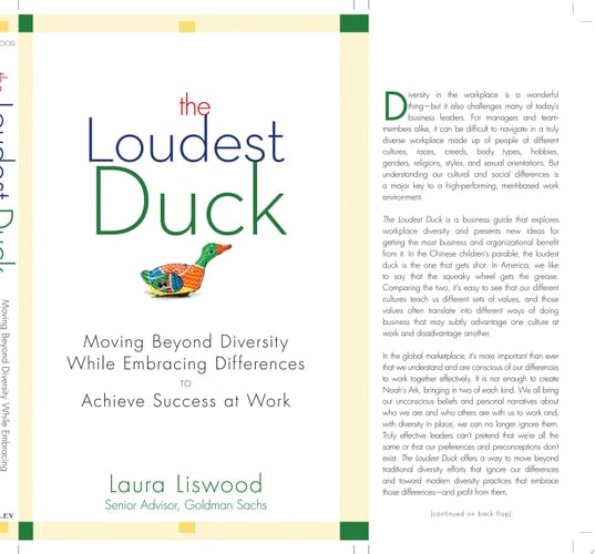 The Loudest Duck: Moving Beyond Diversity while Embracing Differences to Achieve Success at Work