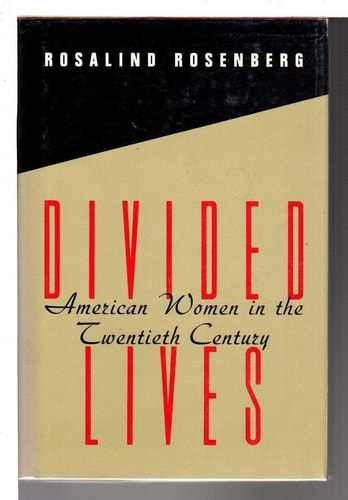 Divided Lives: American Women in the Twentieth Century (American Century Series)