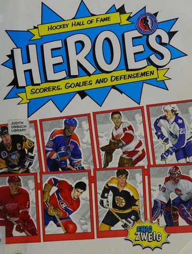 Hockey Hall of Fame Heroes: Scorers, Goalies and Defensemen (Hockey Hall of Fame Kids)