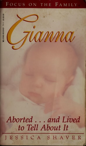 Gianna: Aborted...and Lived to Tell About It (Living Books)