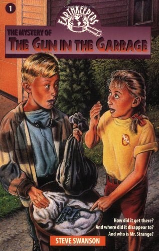 The Mystery of the Gun in the Garbage (Earthkeepers, No 1)