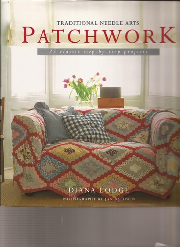 Patchwork: 25 Classic Step-By-Step Projects (Traditional Needle Arts)