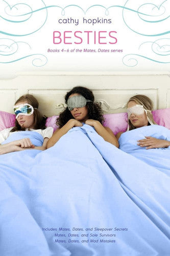 Besties Mates, Dates, and Sleepover Secrets; Mates, Dates, and Sole Survivors; Mates, Dates, and Mad Mistakes