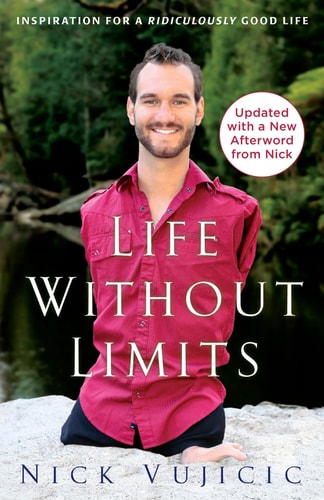 Life Without Limits Inspiration for a Ridiculously Good Life