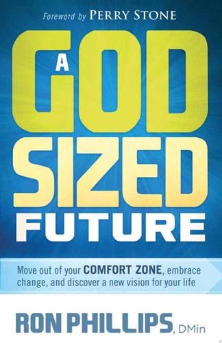 A God-Sized Future: Move Out of Your Comfort Zone, Embrace Change, and Discover a New Vision for Your Life