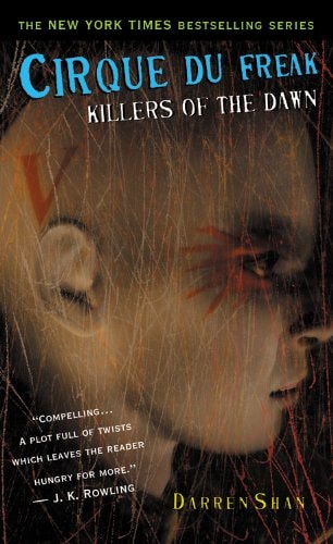 Cirque Du Freak #9: Killers of the Dawn: Book 9 in the Saga of Darren Shan (Cirque Du Freak, the Saga of Darren Shan)