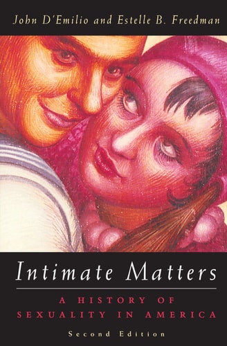 Intimate Matters - a History of Sexuality in America