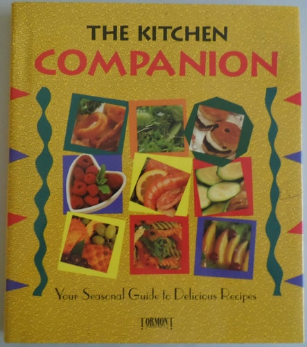 The Kitchen Companion (Your Seasonal Guide to Delicious Recipes)