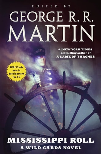 Mississippi Roll A Wild Cards Novel (Book One of the American Triad)