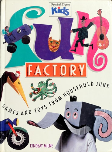Fun Factory: Games and Toys from Household Junk