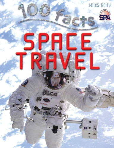 100 Facts Space Travel- NASA, Rockets, Space Shuttle, Educational Projects, Fun Activities, Quizzes and More!