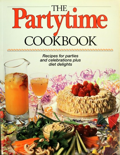 Partytime Cookbook: Recipes for Parties and Celebrations Plus Diet Delights